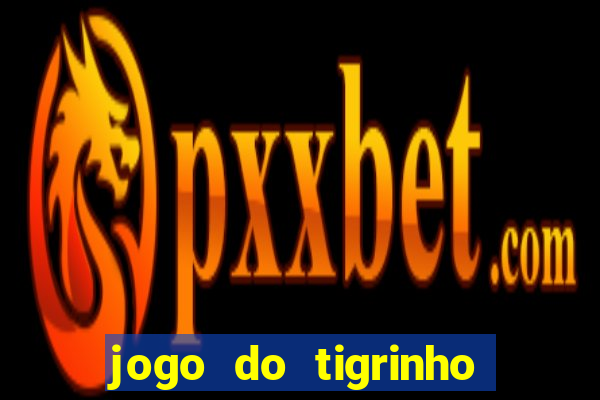 jogo do tigrinho falso para brincar